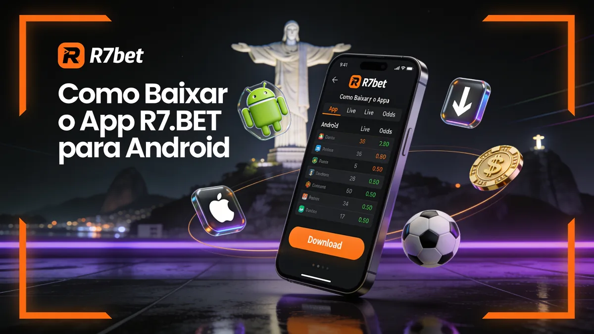 Como Baixar o App R7.BET para Android: guia de r7bet para jogadores no Brasil